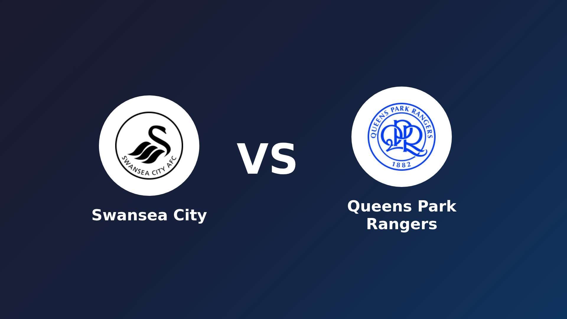 Swansea City vs Queens Park Rangers