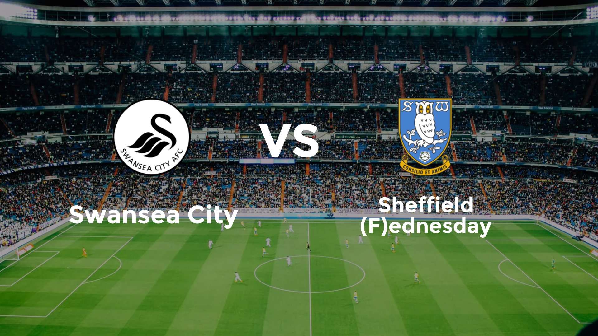 Swansea City vs Sheffield (F)ednesday