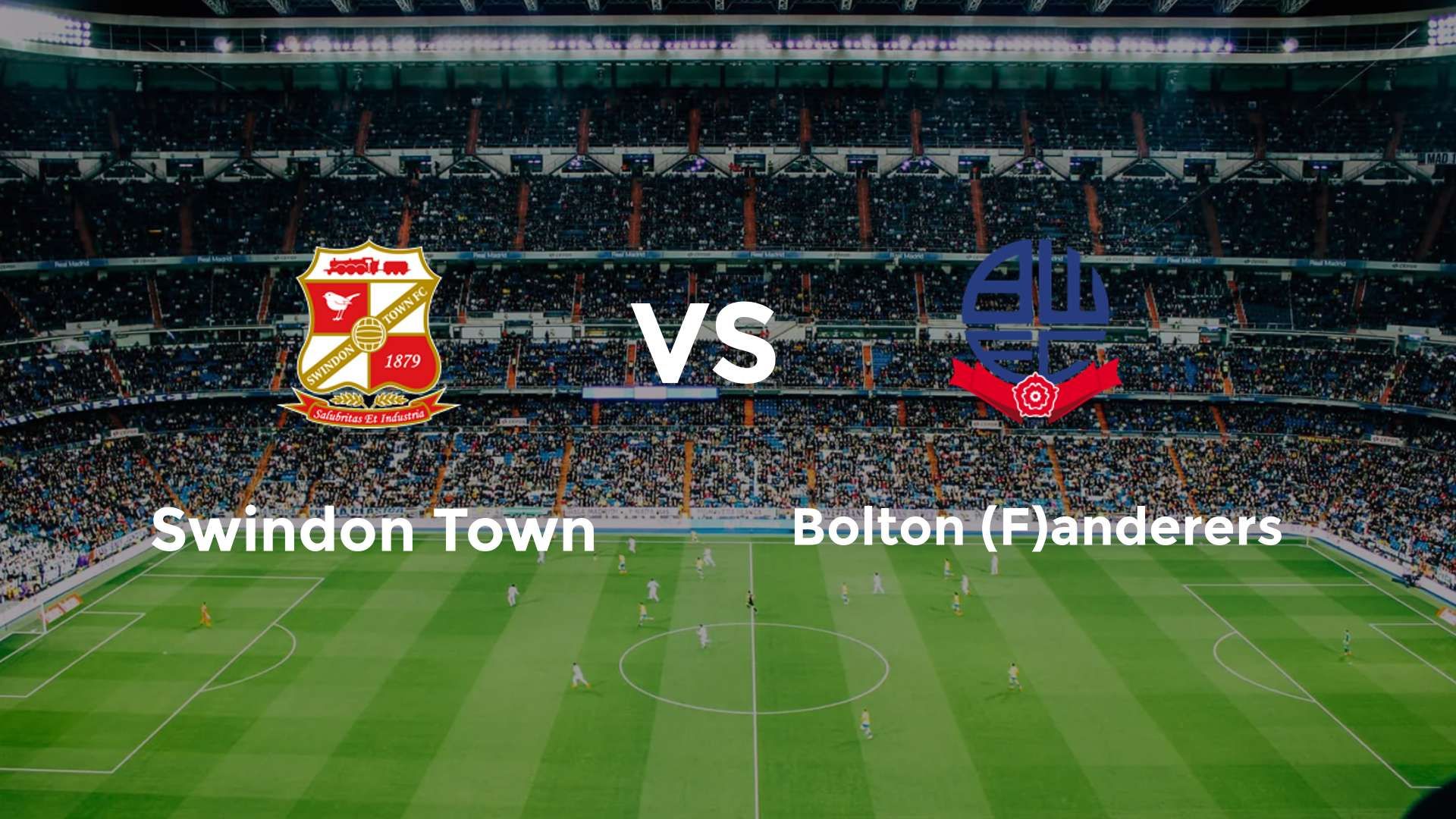 Swindon Town vs Bolton (F)anderers