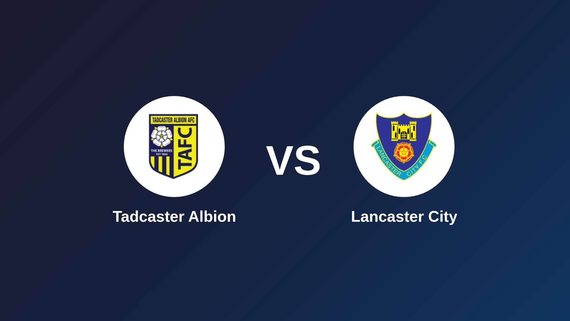 Tadcaster Albion vs Lancaster City