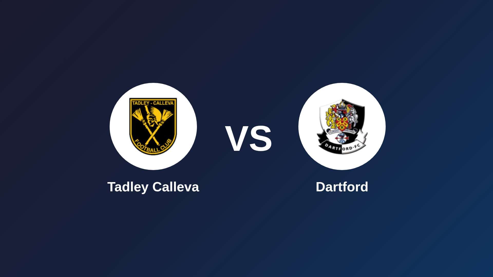 Tadley Calleva vs Dartford