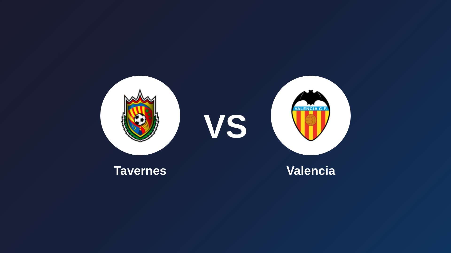 Tavernes vs Valencia