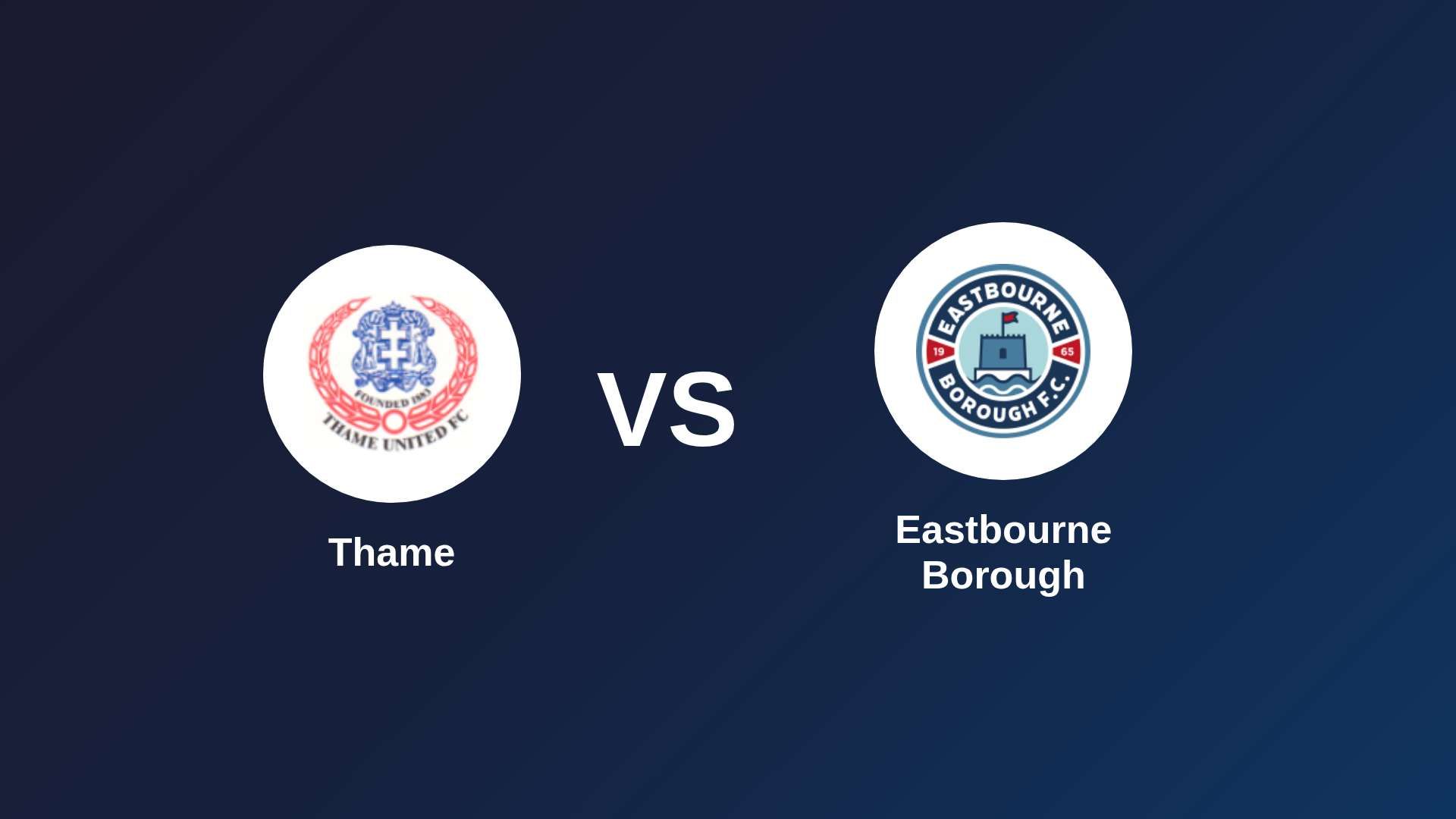 Thame vs Eastbourne Borough