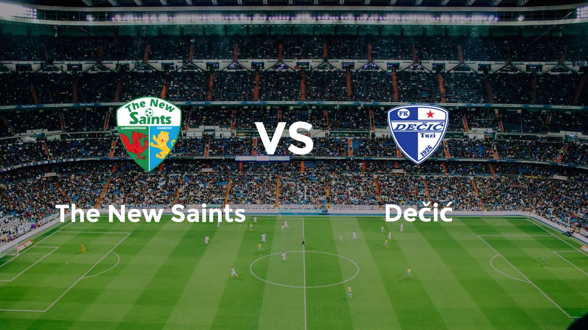 The New Saints vs Dečić