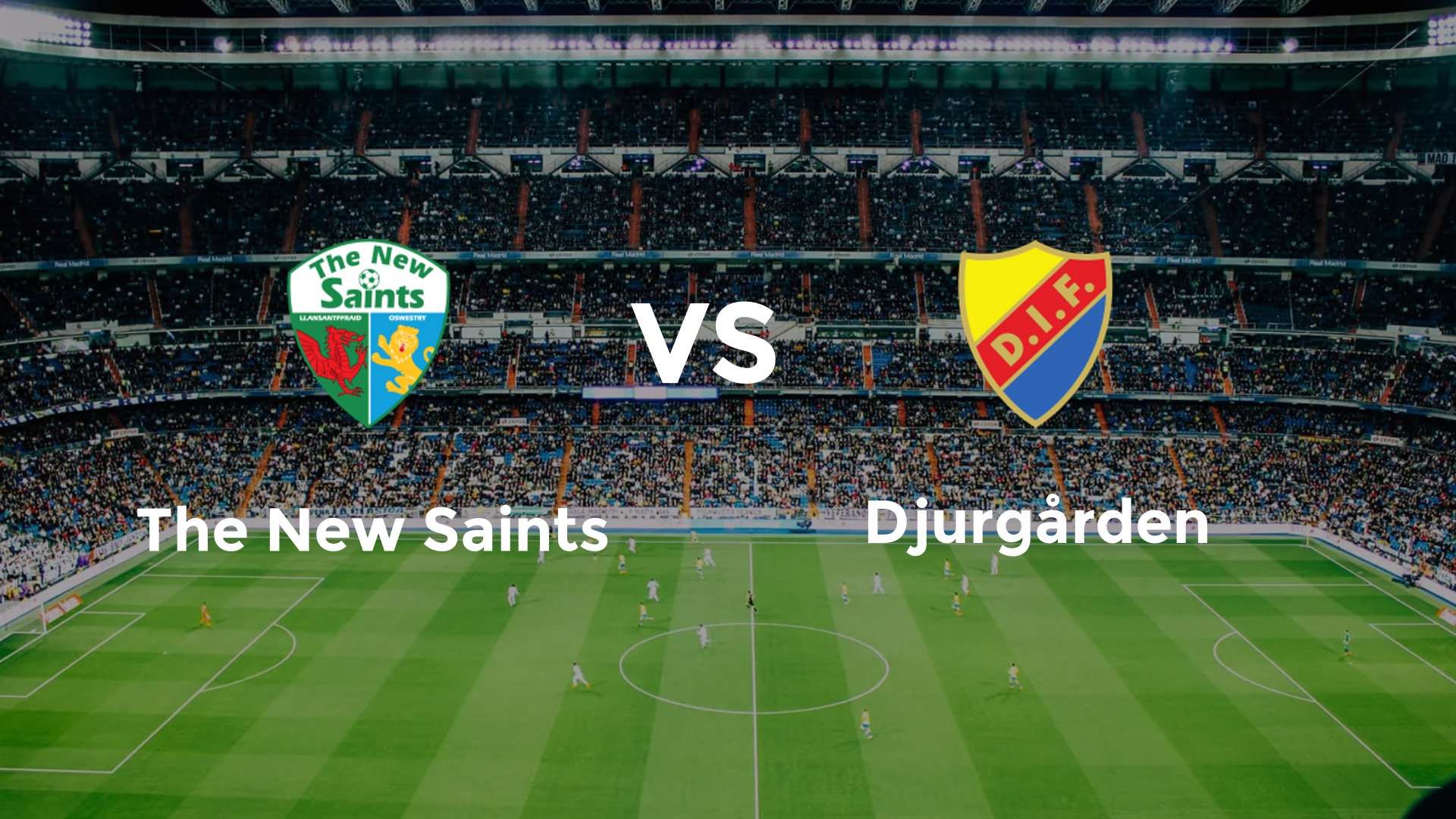 The New Saints vs Djurgården