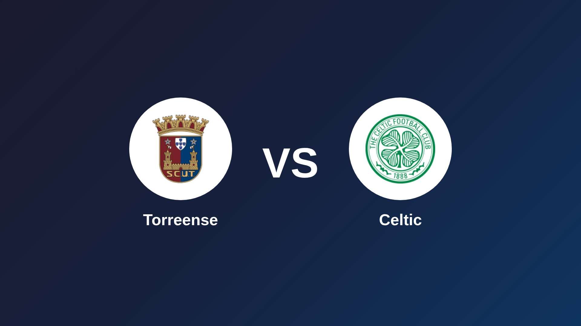 Torreense vs Celtic