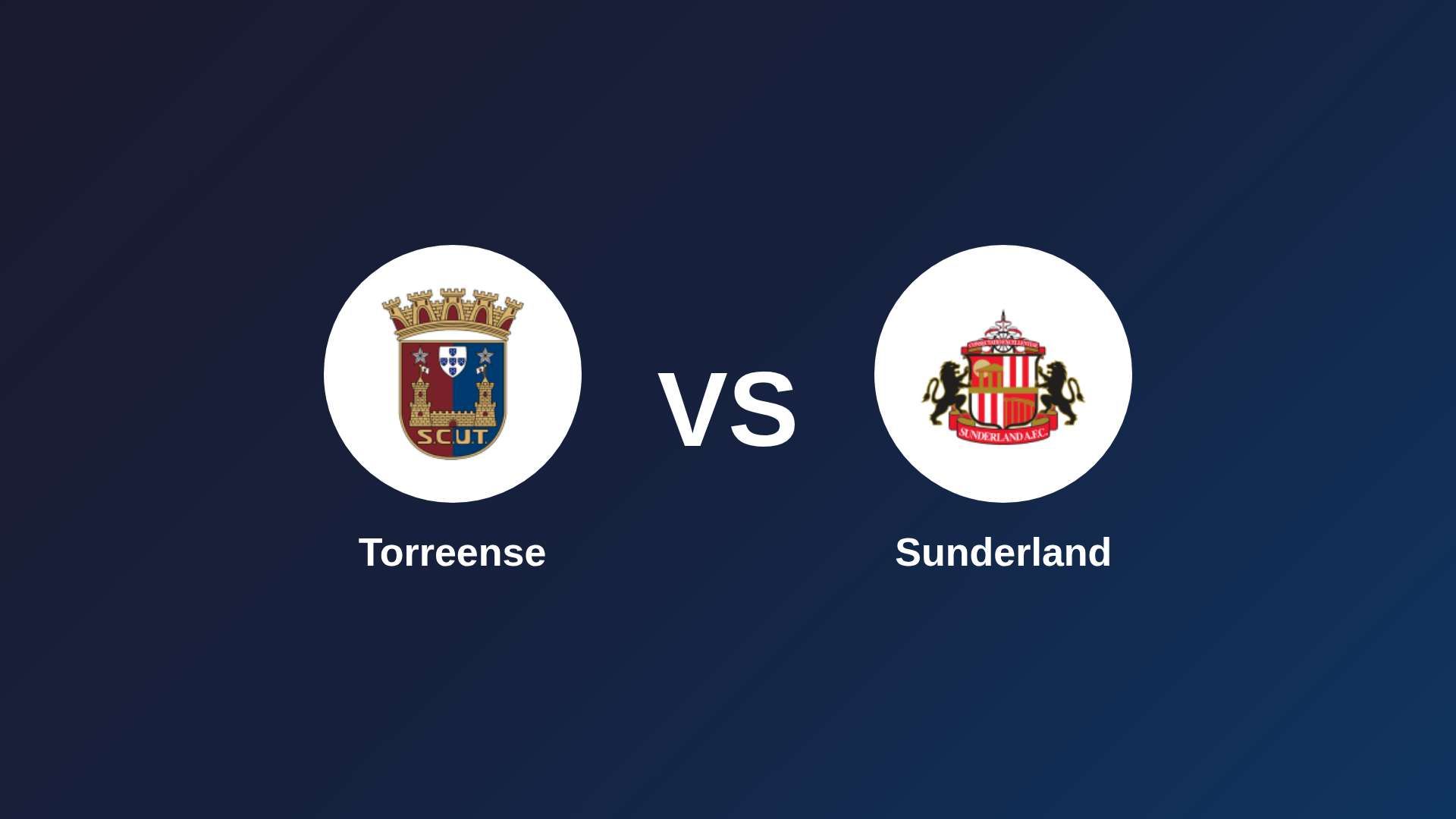 Torreense vs Sunderland