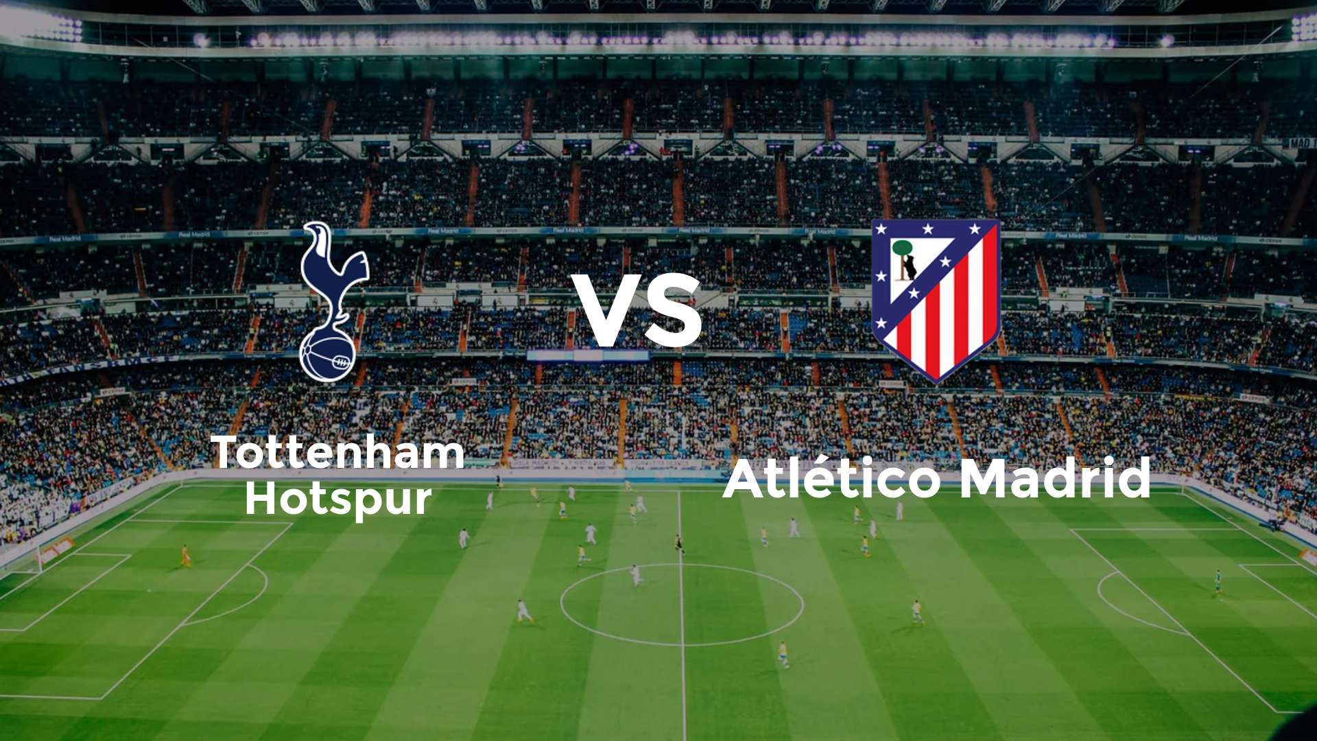Tottenham Hotspur vs Atlético Madrid