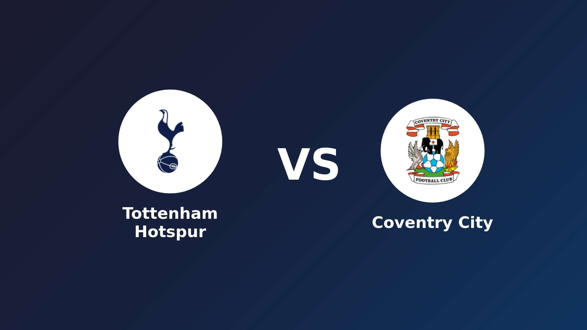 Tottenham Hotspur vs Coventry City