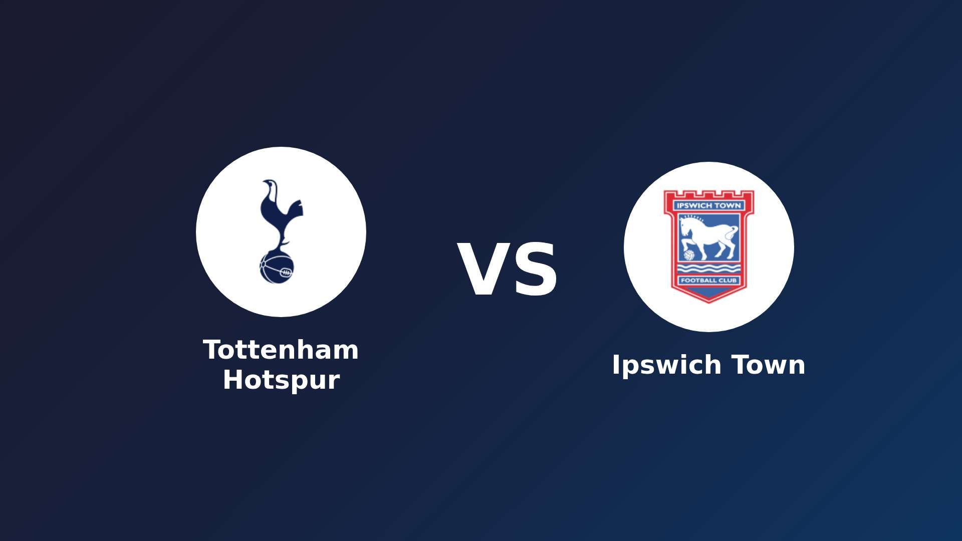 Tottenham Hotspur vs Ipswich Town