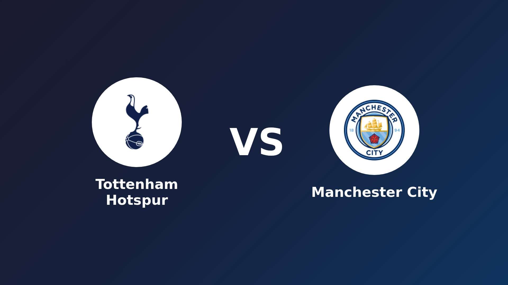Tottenham Hotspur vs Manchester City