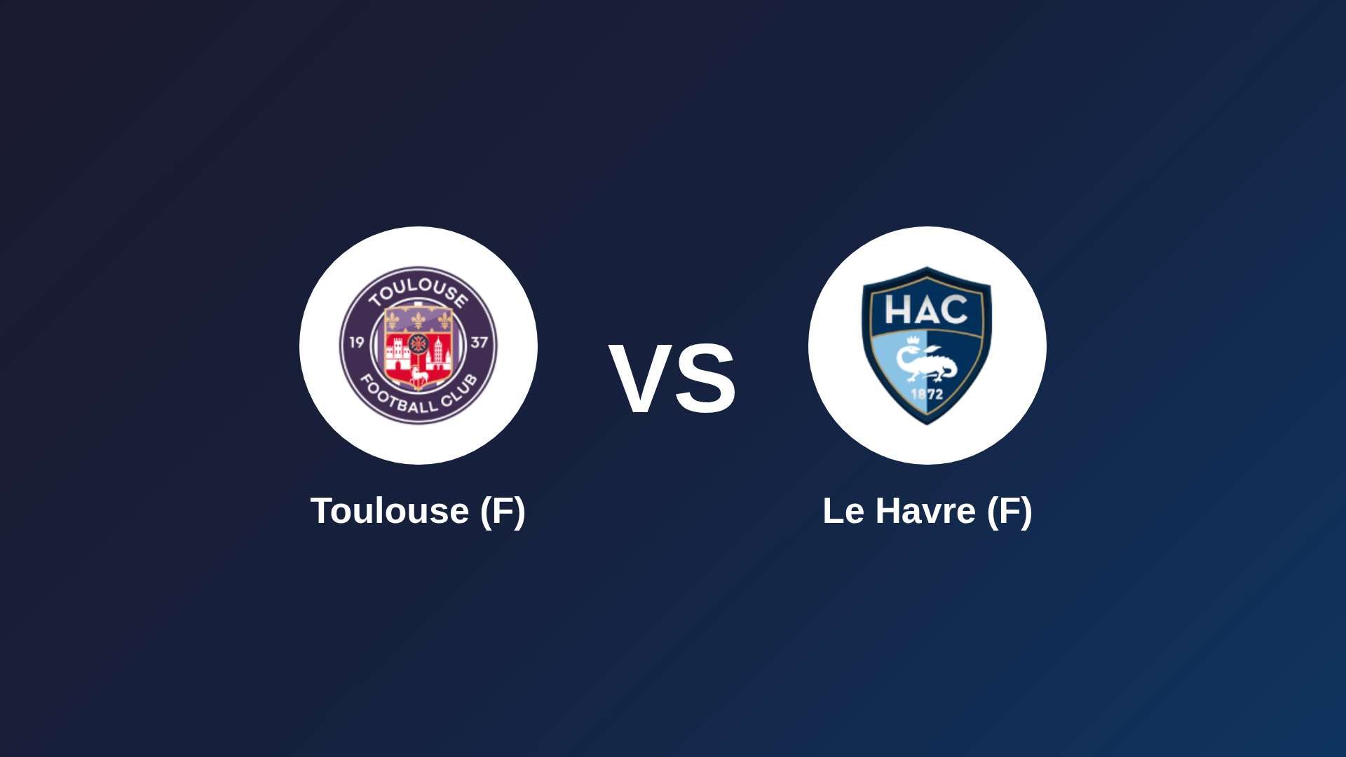 Toulouse (F) vs Le Havre (F)