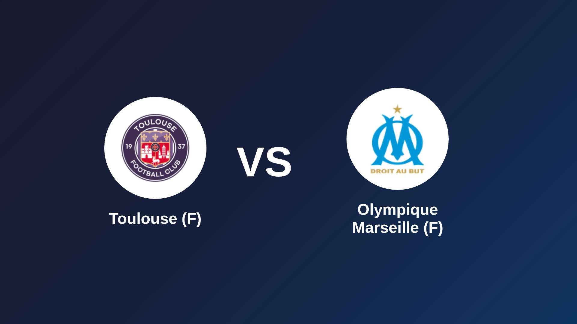 Toulouse (F) vs Olympique Marseille (F)