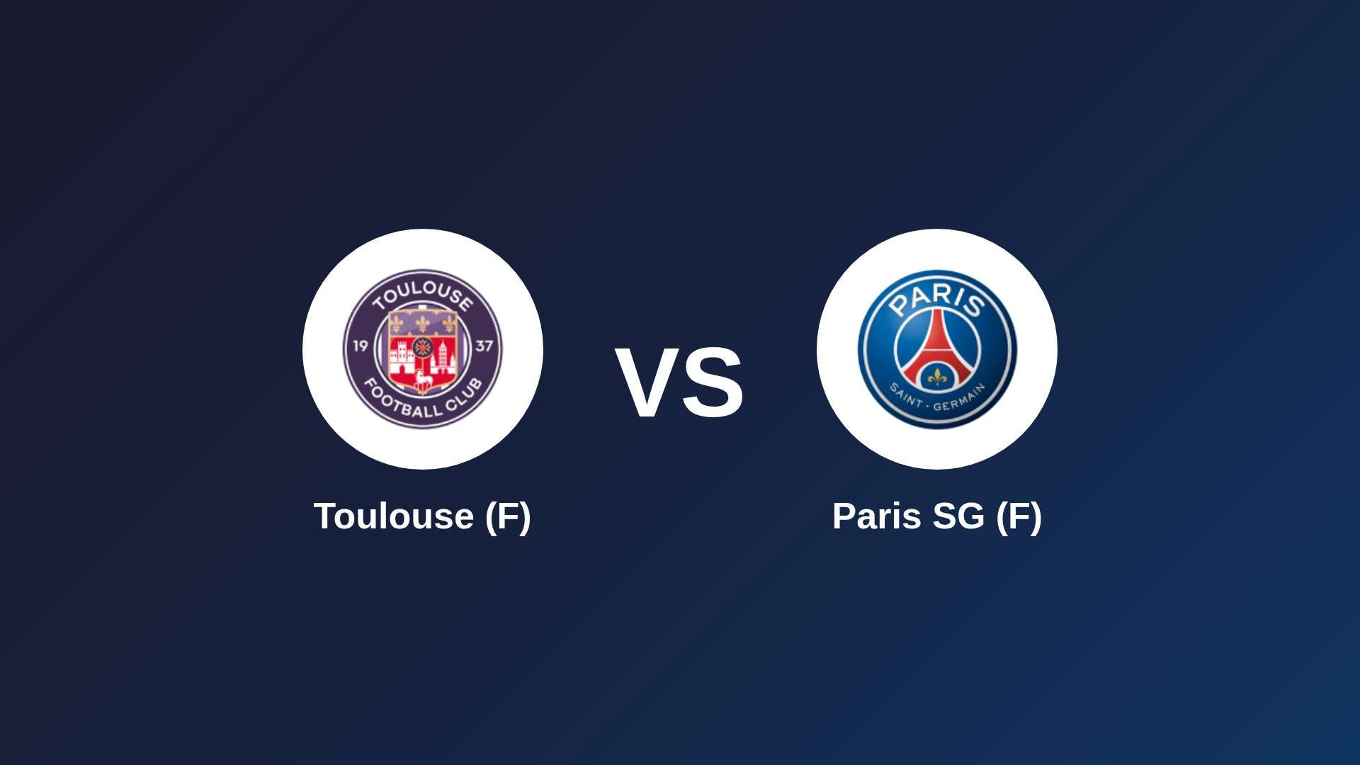 Toulouse (F) vs Paris SG (F)