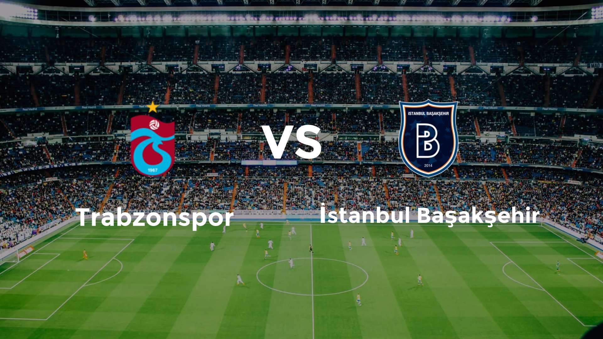 Trabzonspor vs İstanbul Başakşehir