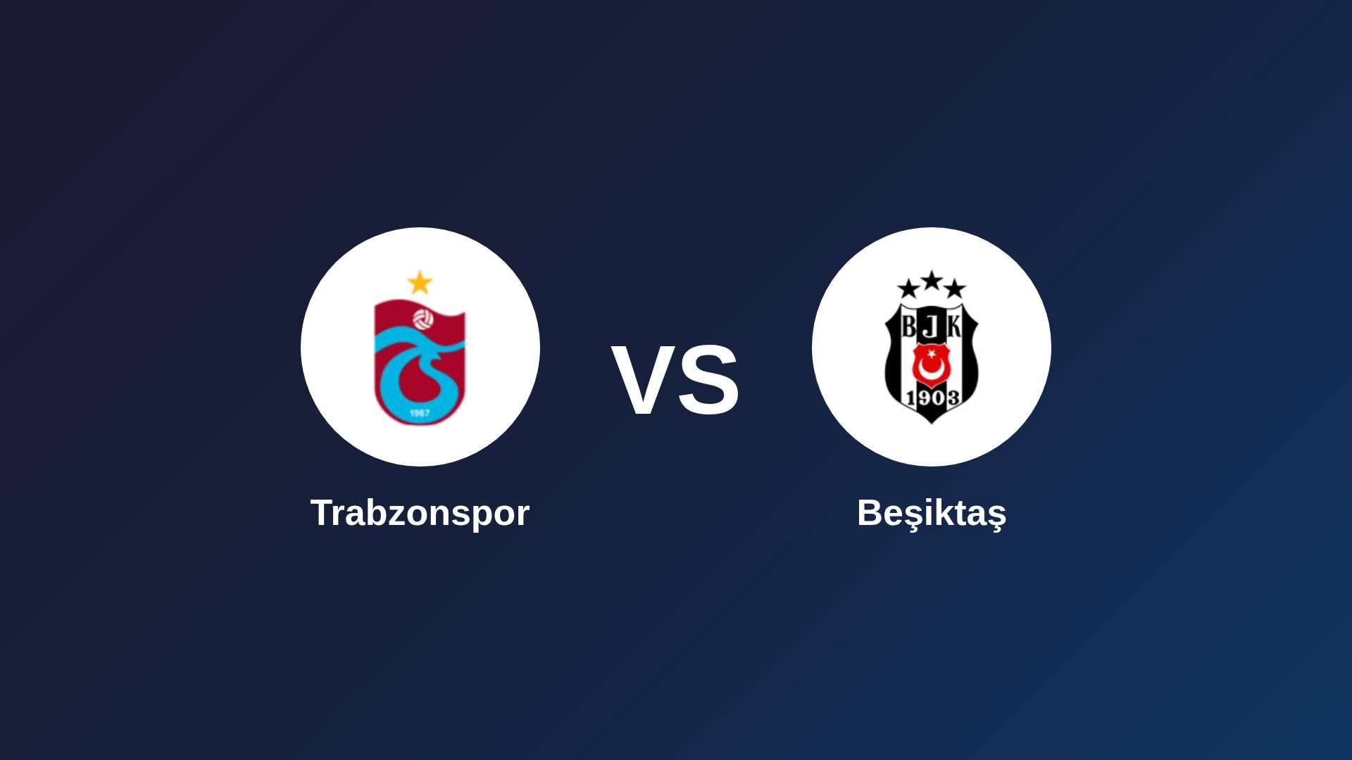 Trabzonspor vs Beşiktaş