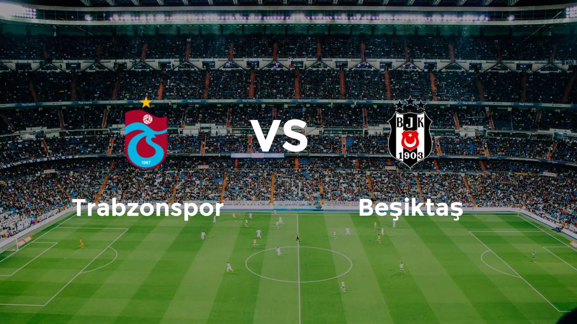 Trabzonspor vs Beşiktaş