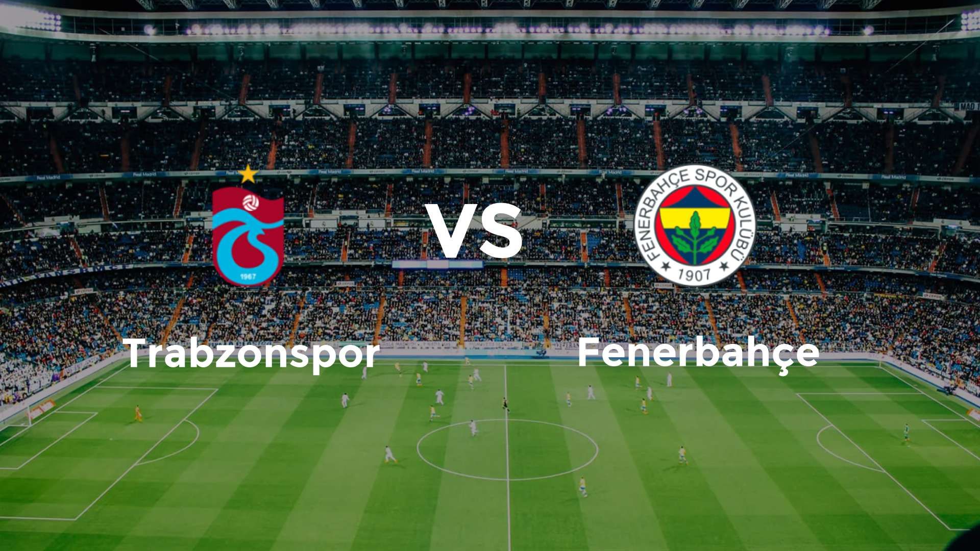 Trabzonspor vs Fenerbahçe