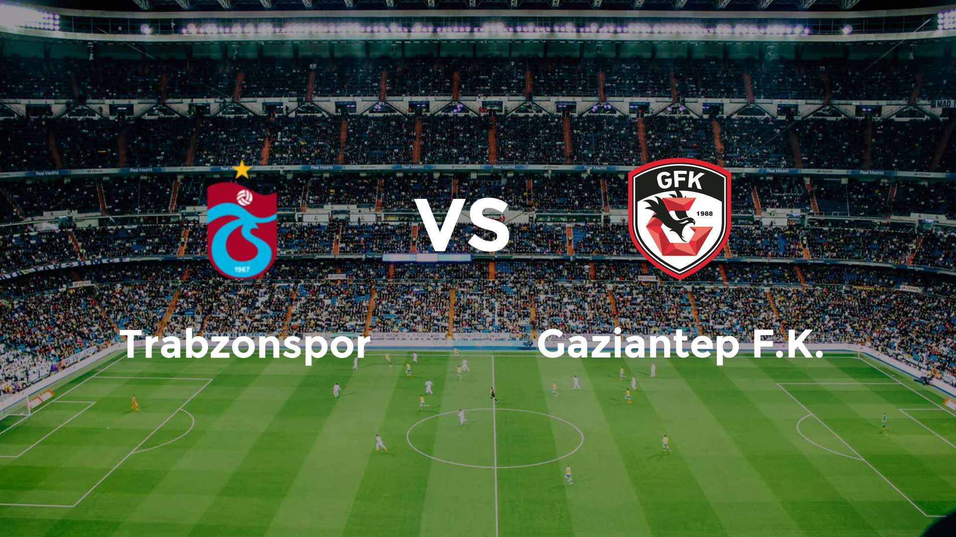 Trabzonspor vs Gaziantep F.K.
