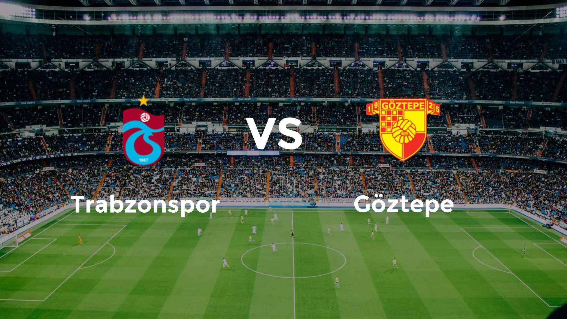 Trabzonspor vs Göztepe