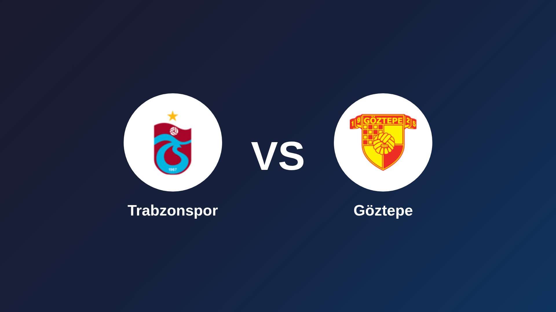 Trabzonspor vs Göztepe