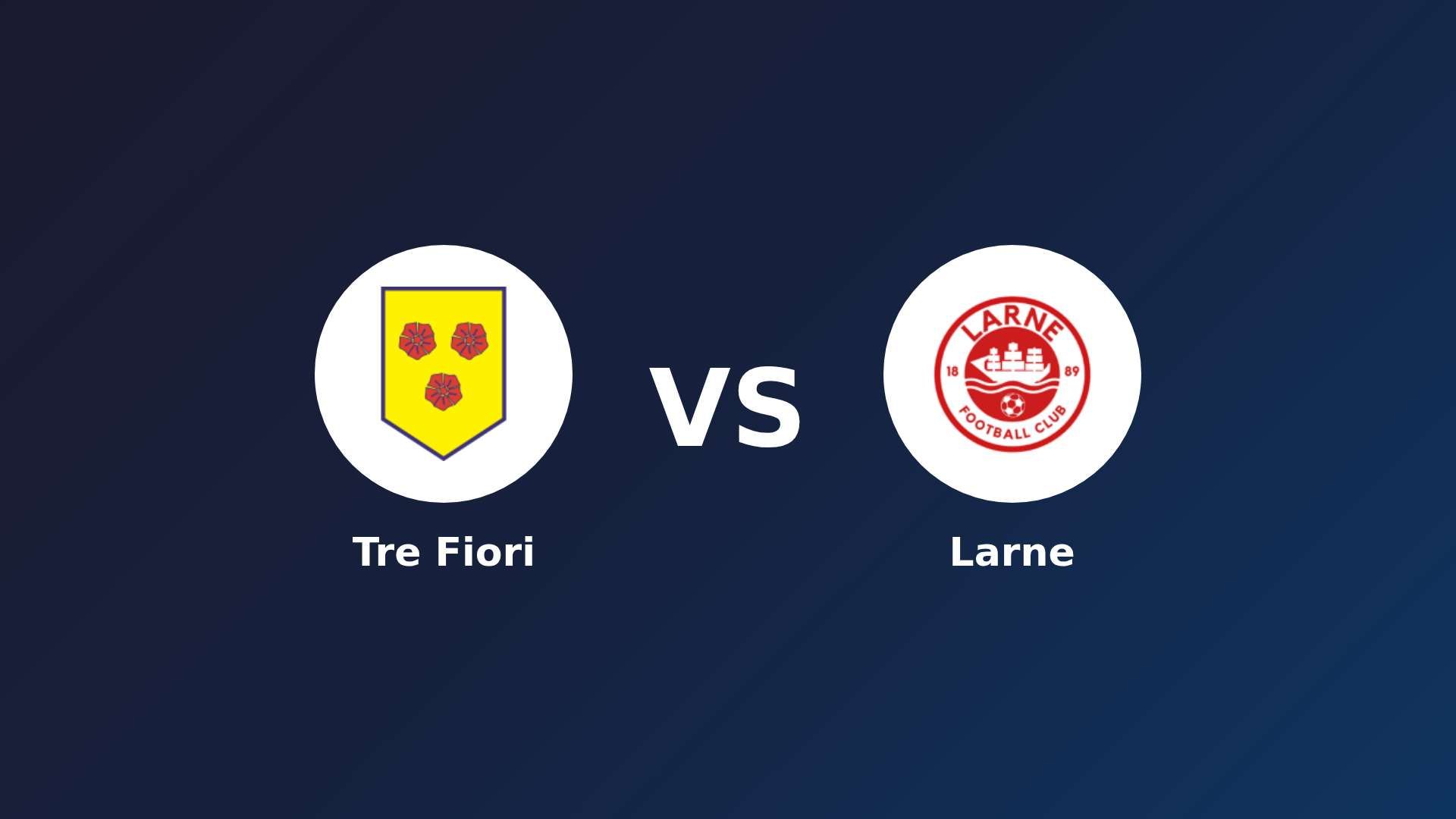 Tre Fiori vs Larne