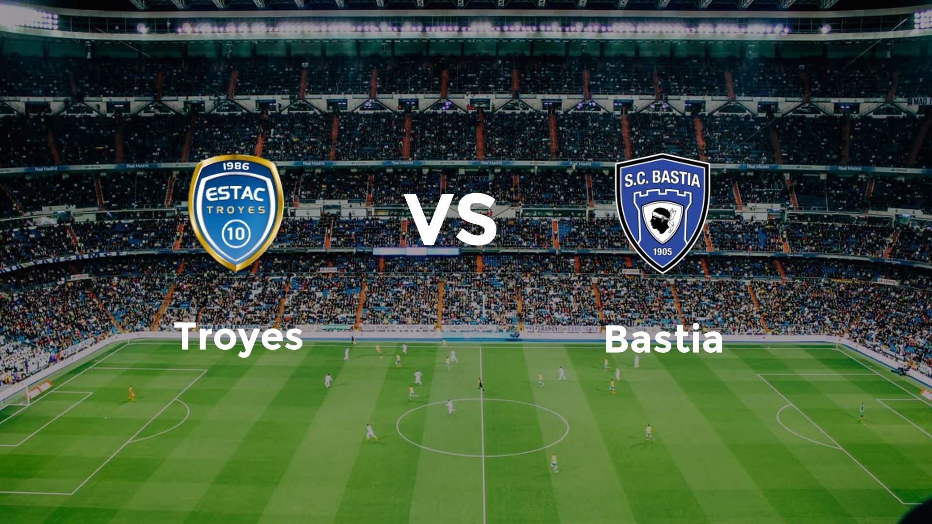 Troyes vs Bastia