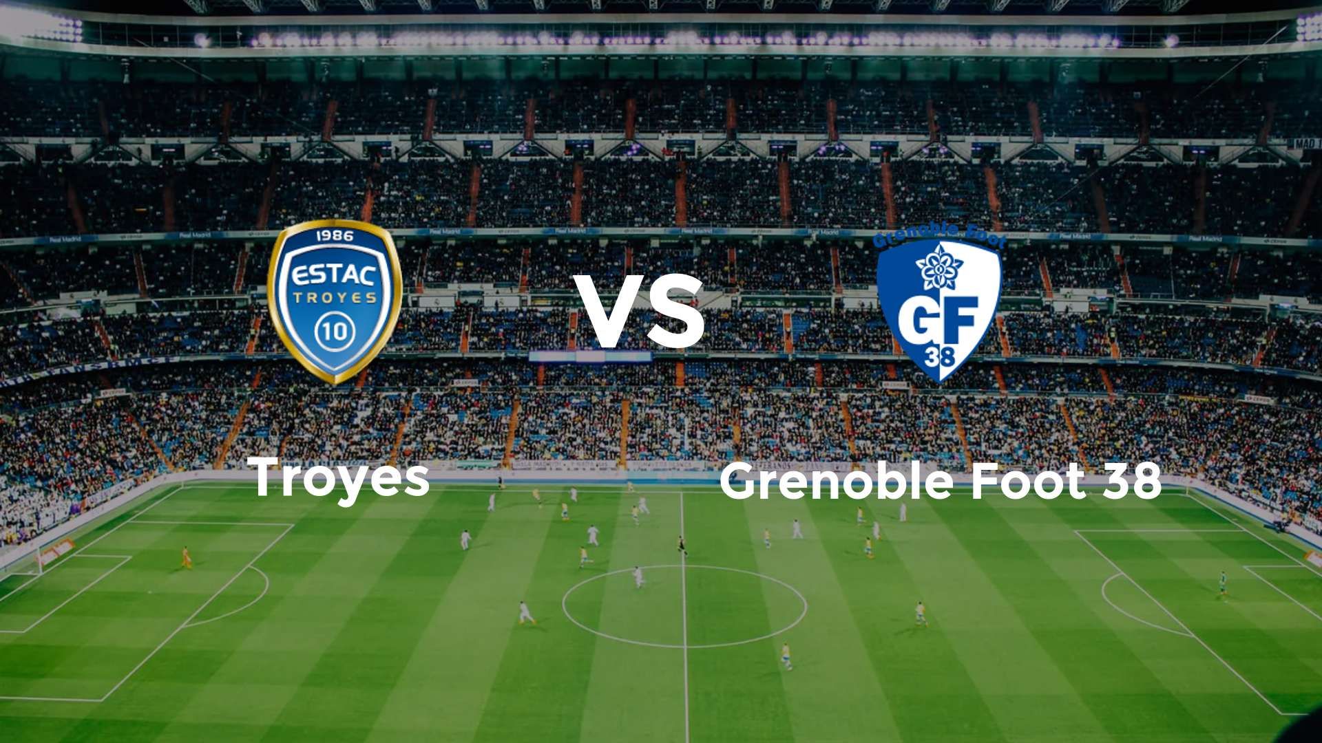 Troyes vs Grenoble Foot 38