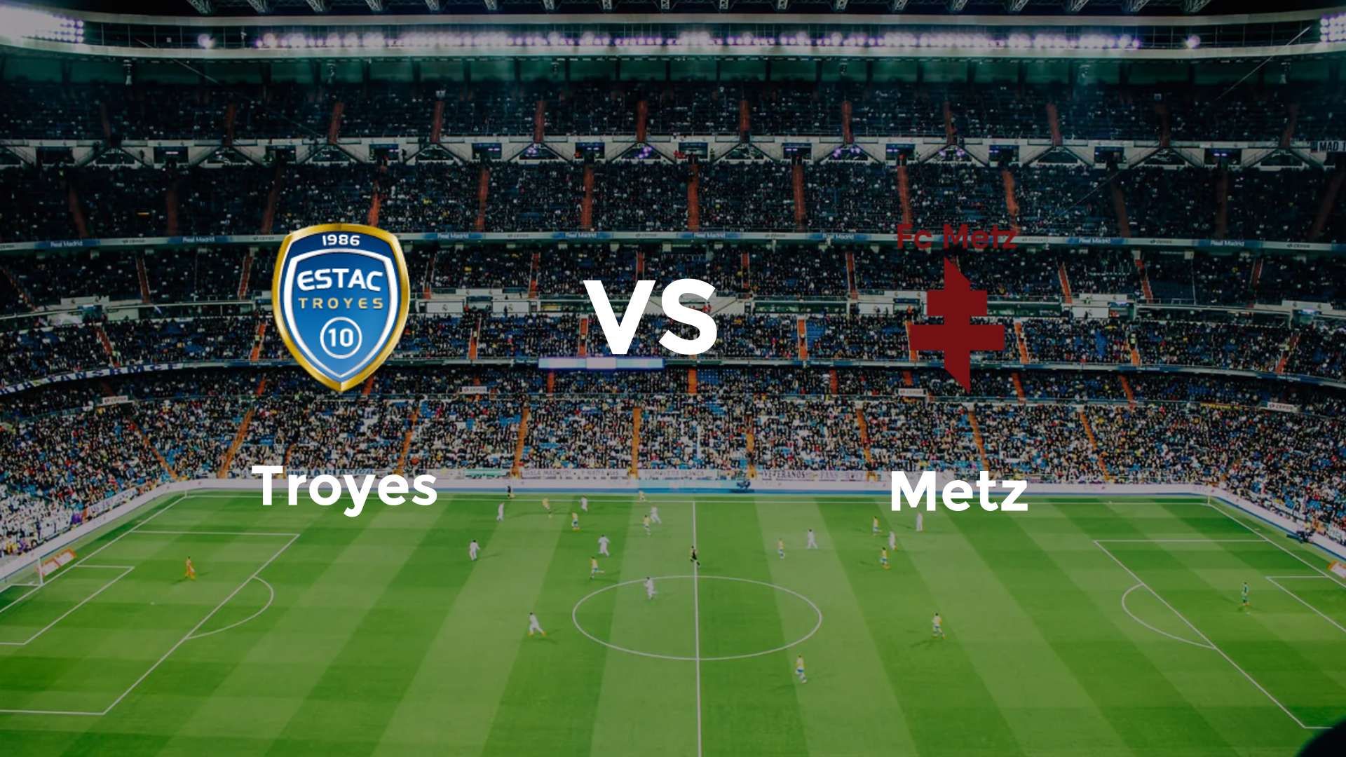 Troyes vs Metz