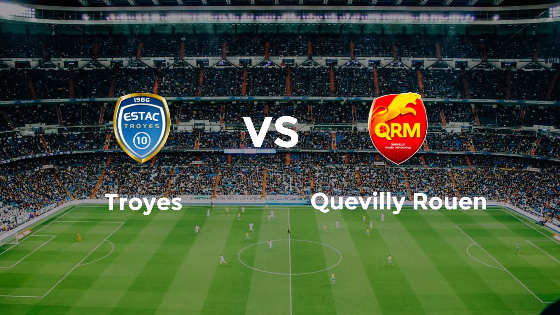Troyes vs Quevilly Rouen