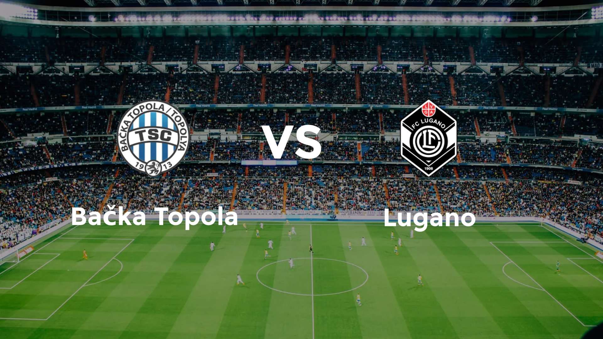 Bačka Topola vs Lugano