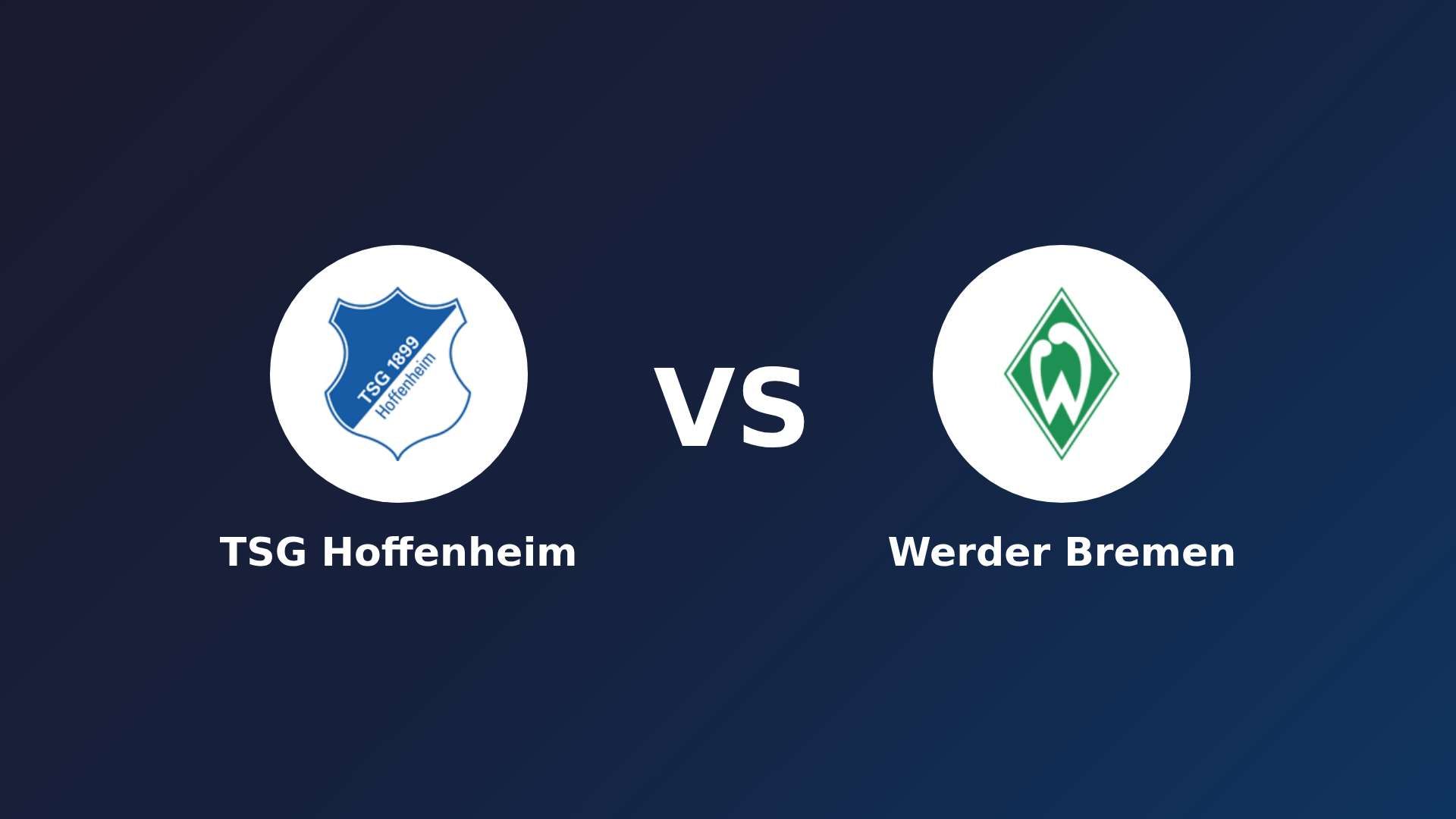 TSG Hoffenheim vs (F)erder Bremen