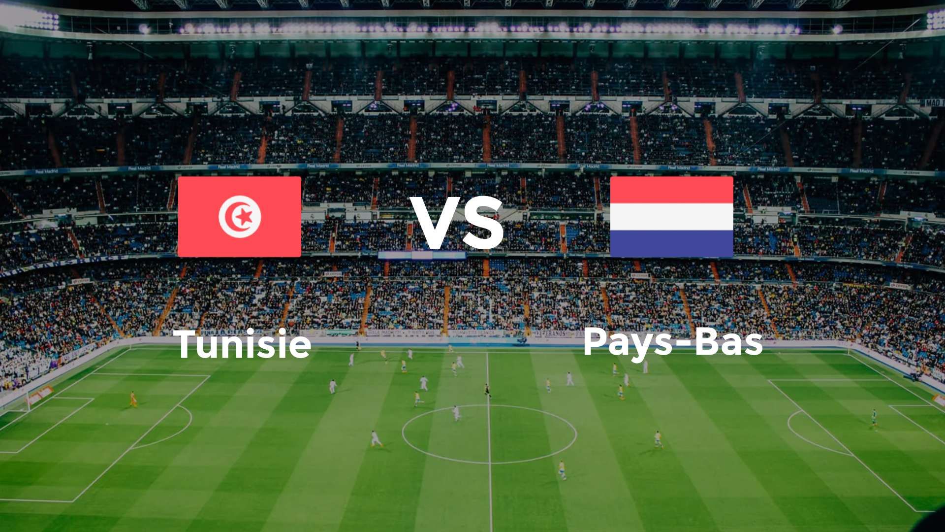 Tunisie vs Pays-Bas