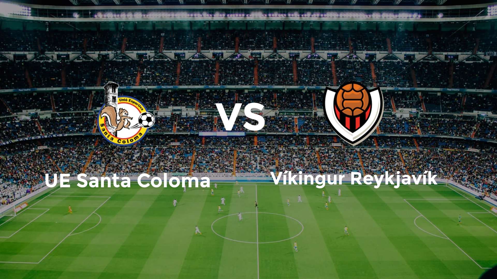 UE Santa Coloma vs Víkingur Reykjavík