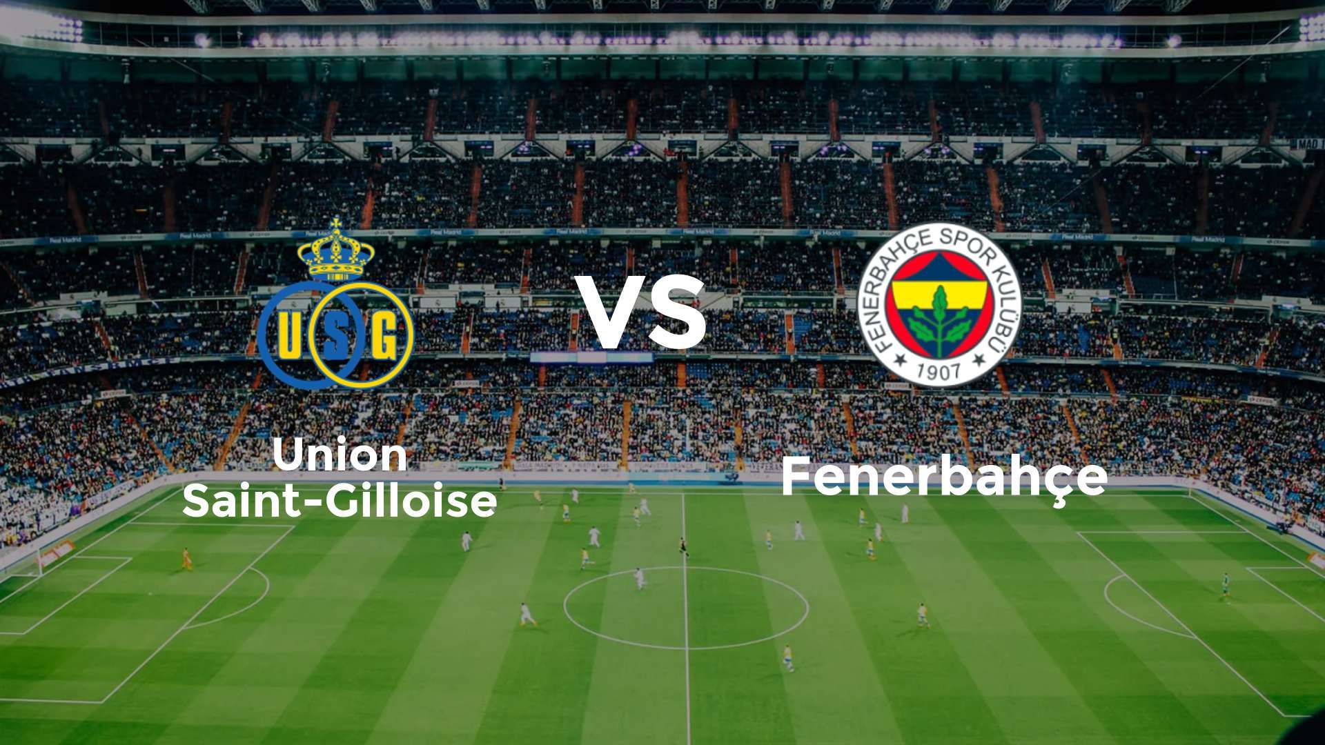 Union Saint-Gilloise vs Fenerbahçe