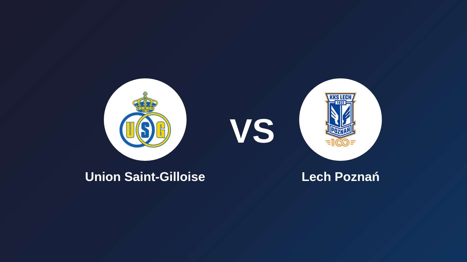 Union Saint-Gilloise vs Lech Poznań