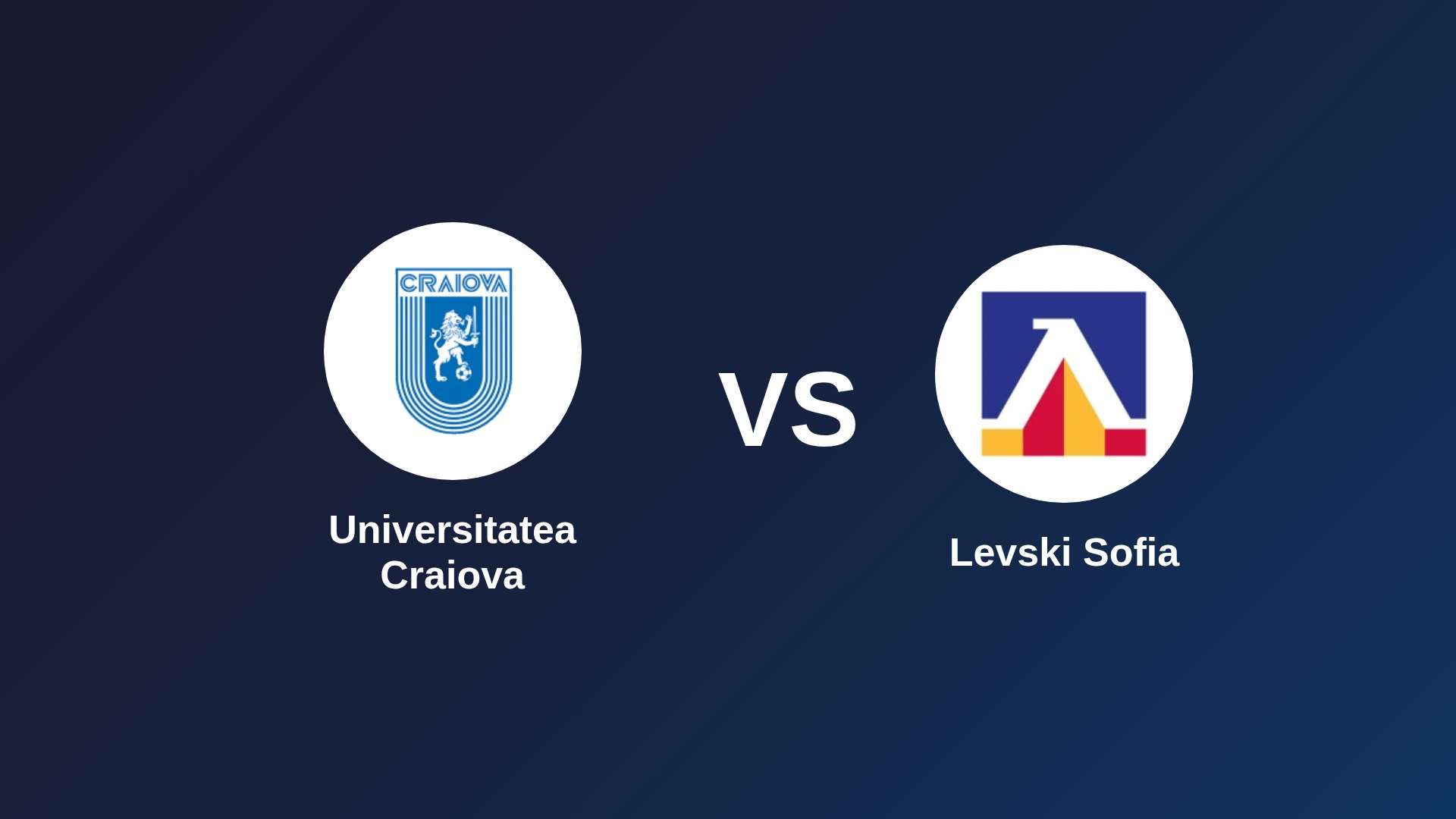 Universitatea Craiova vs Levski Sofia