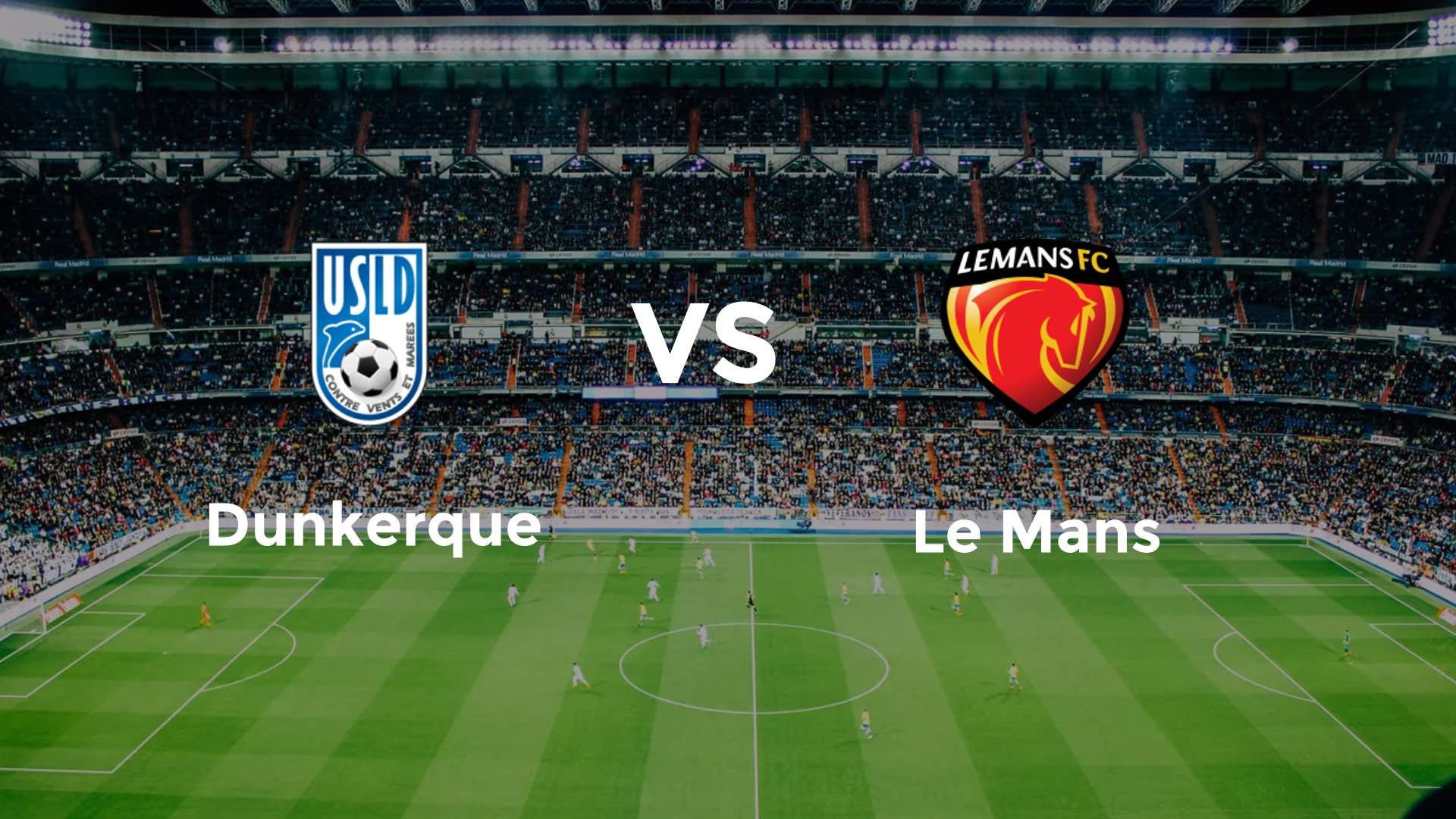 Dunkerque vs Le Mans
