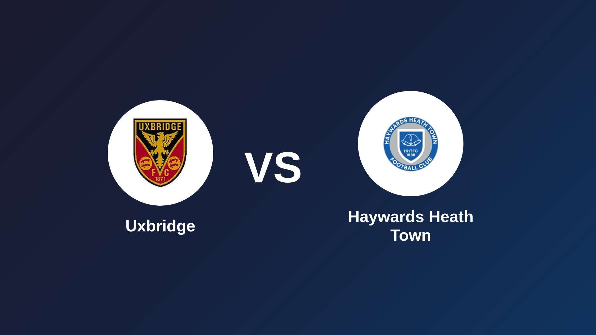 Uxbridge vs Haywards Heath Town