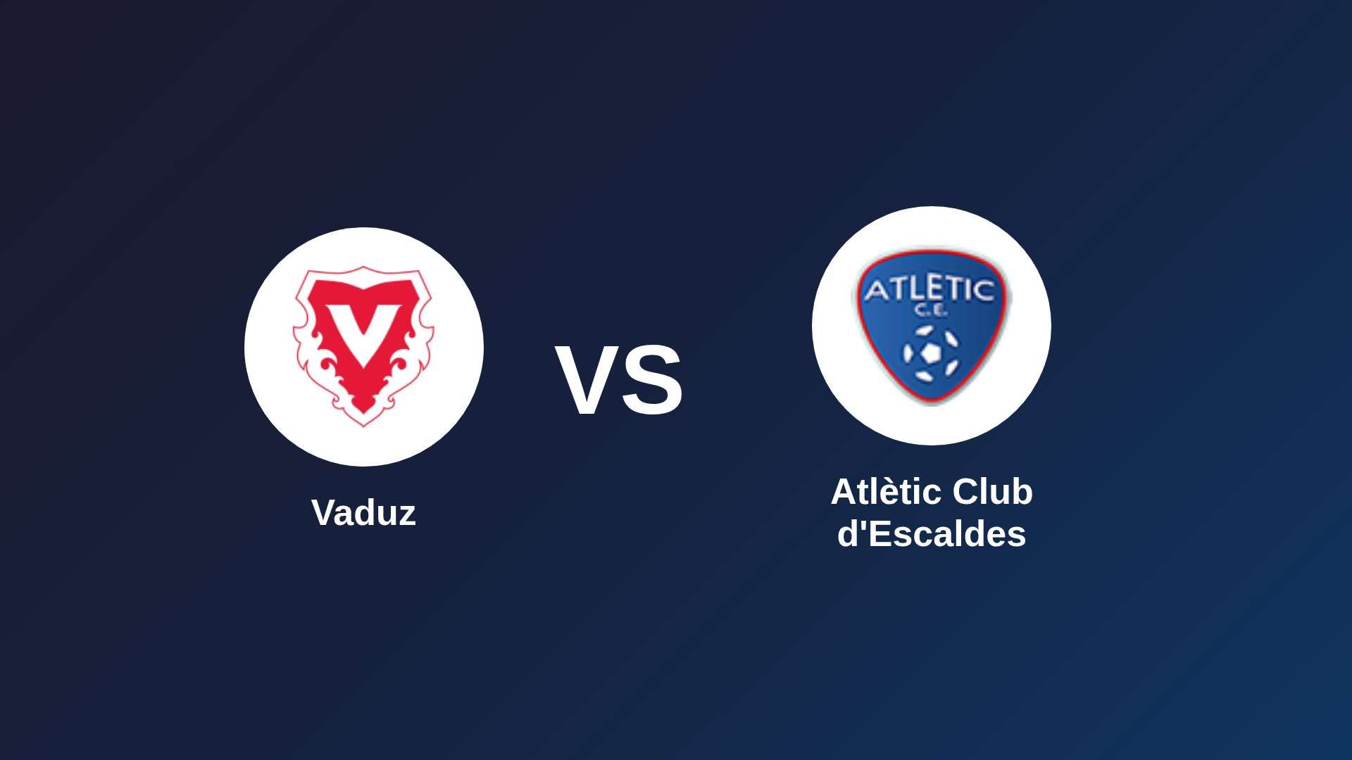 Vaduz vs Atlètic Club d'Escaldes