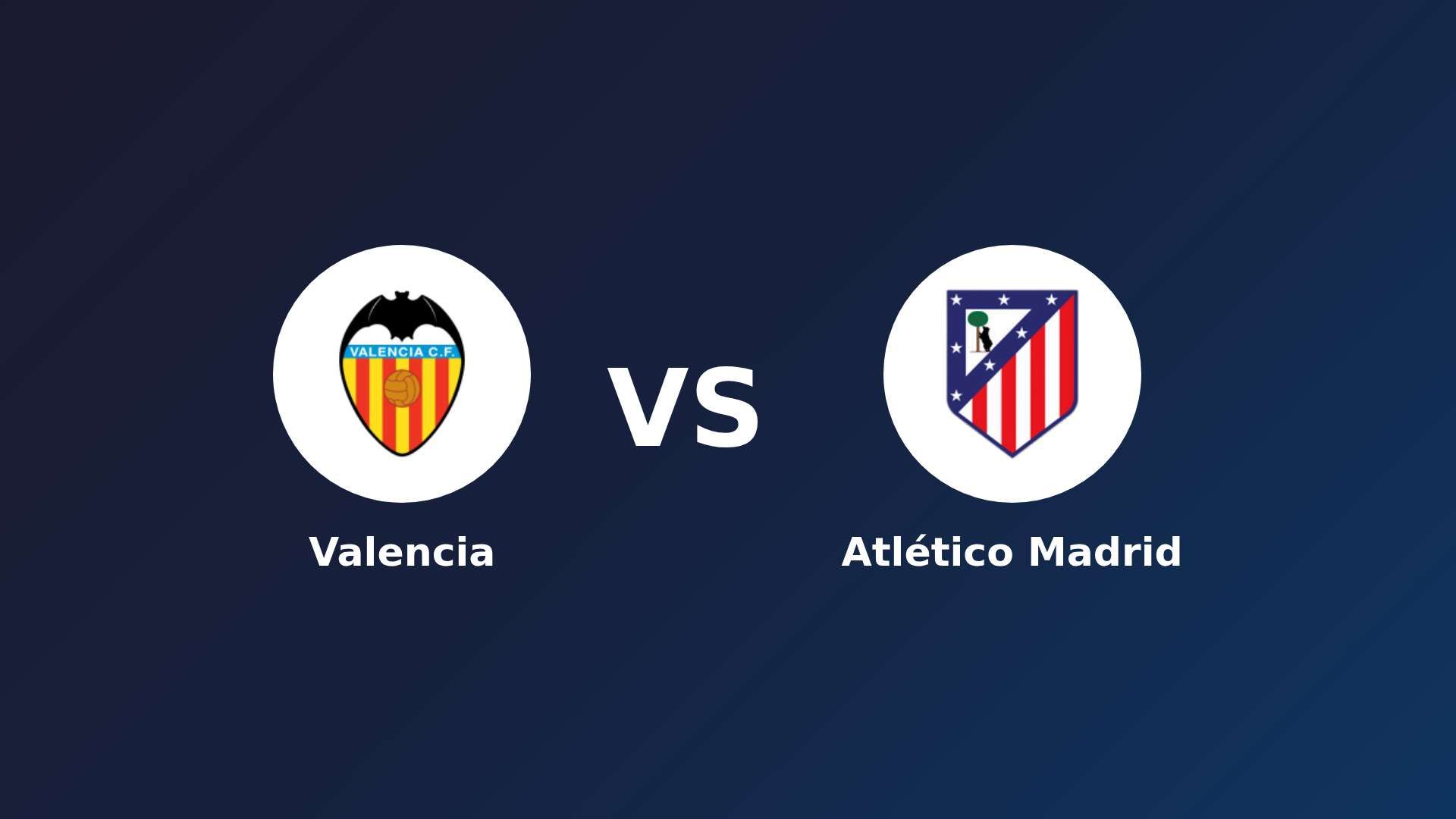 Valencia vs Atlético de Madrid