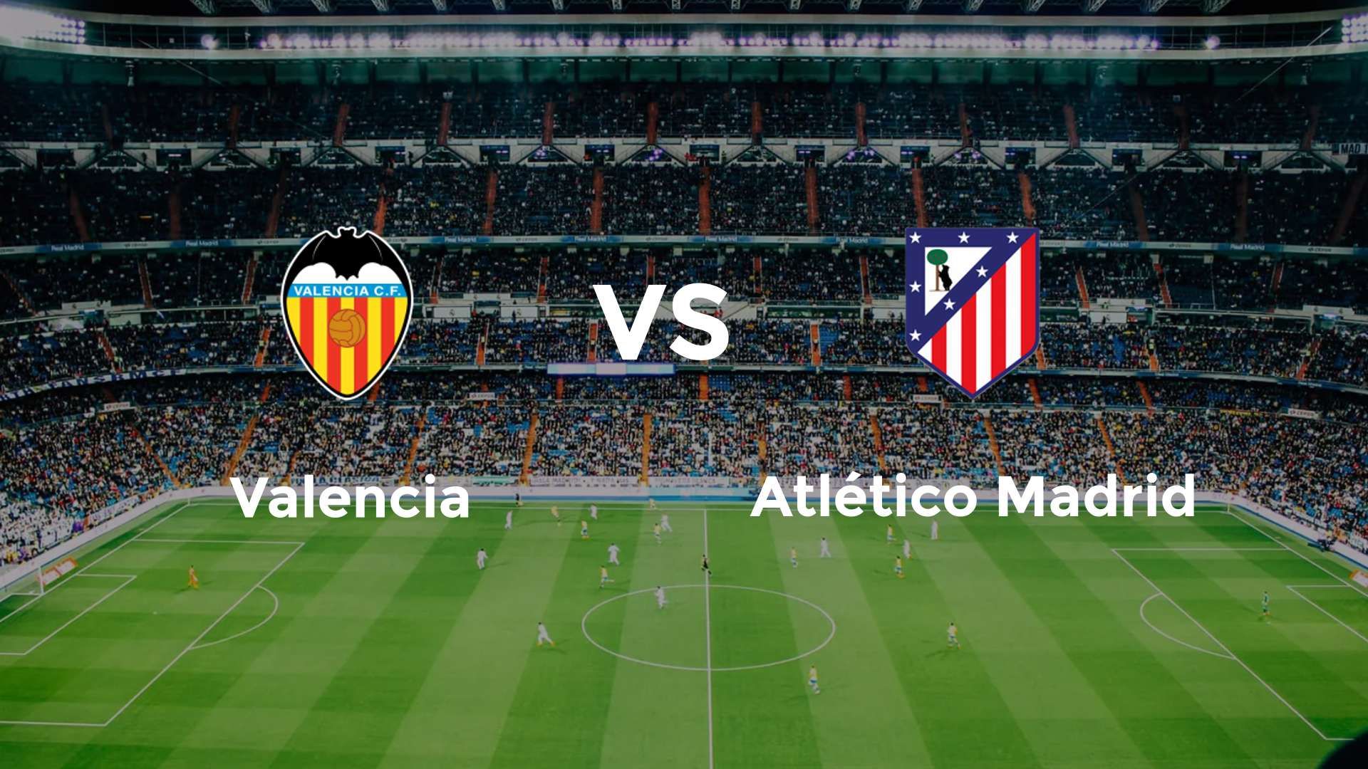 Valencia vs Atlético Madrid