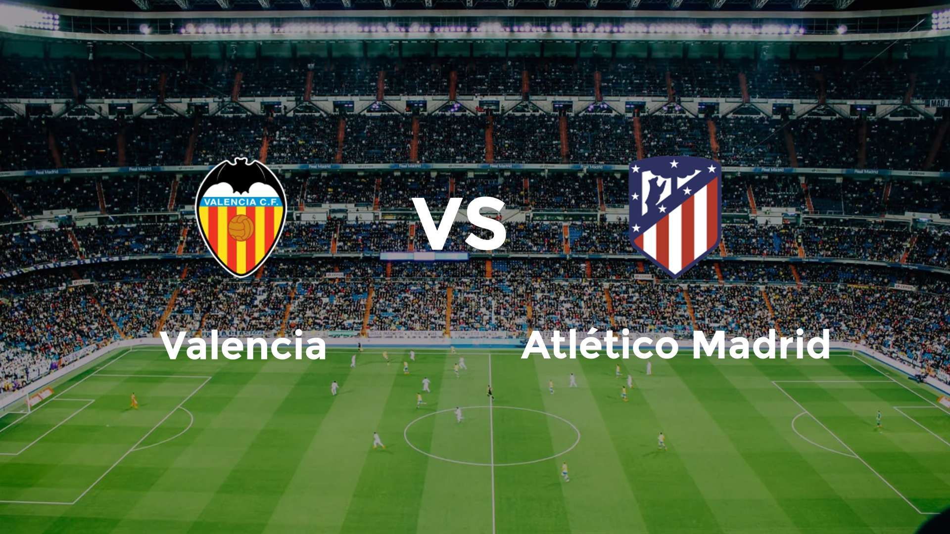 Valencia vs Atlético Madrid