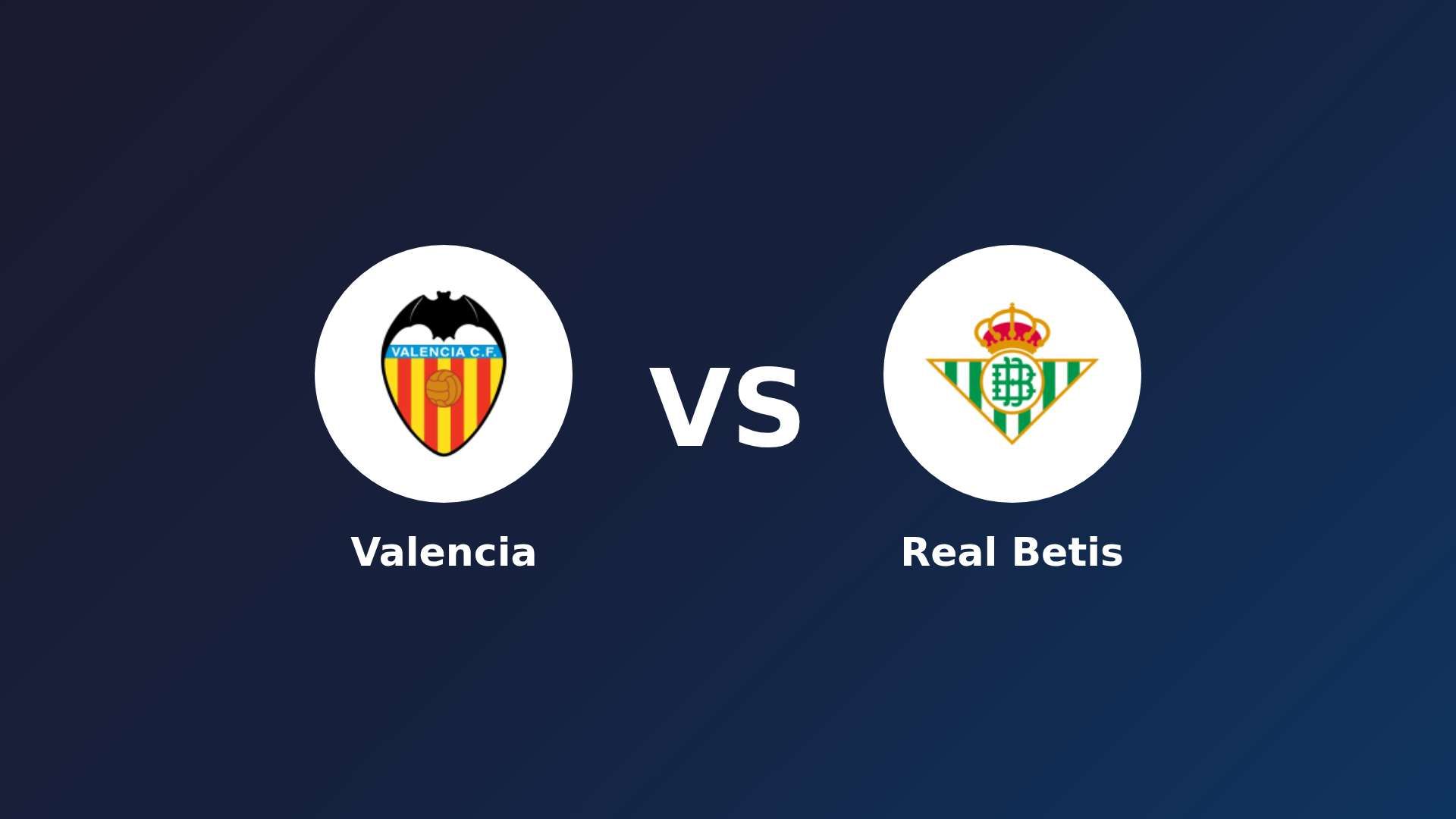 Valencia vs Real Betis