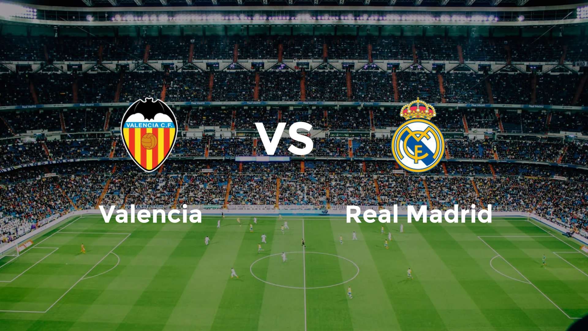 Valencia vs Real Madrid