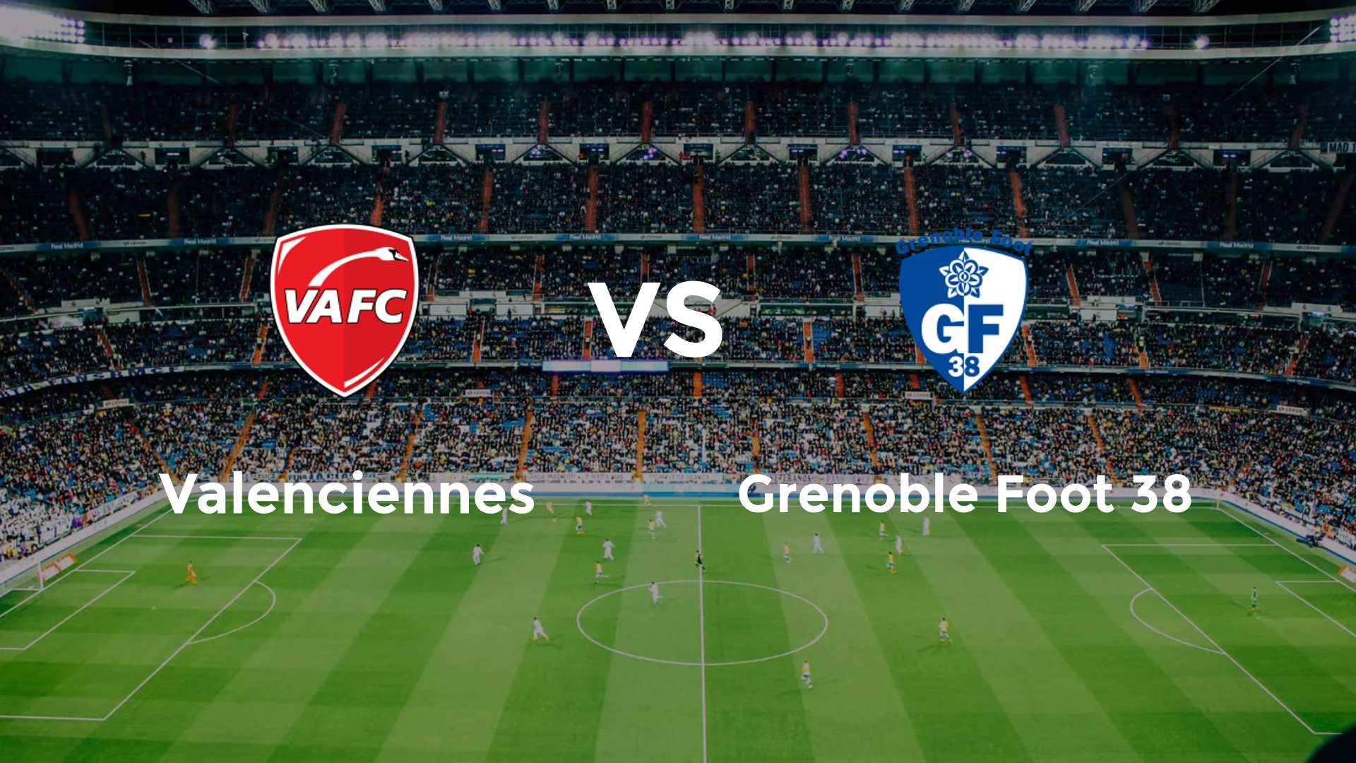 Valenciennes vs Grenoble Foot 38