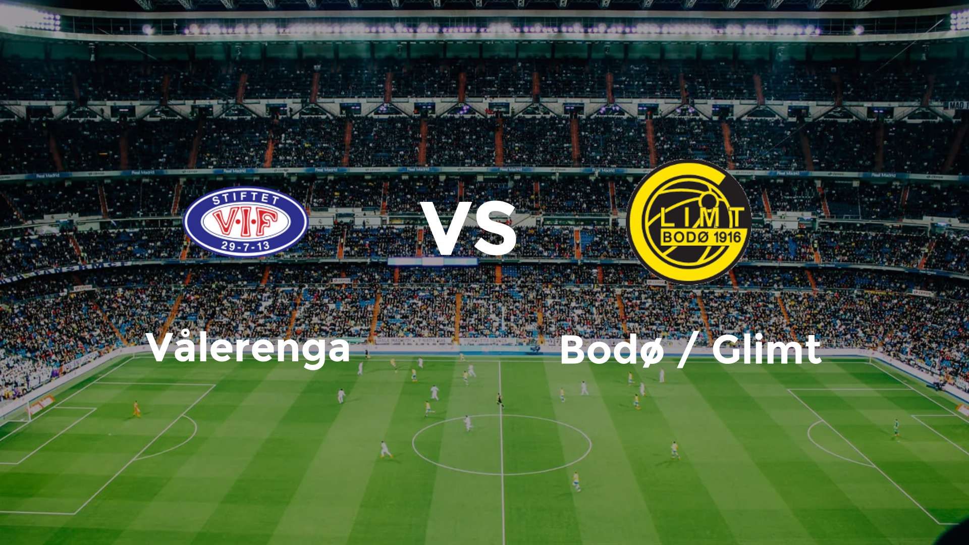 Vålerenga vs Bodø / Glimt