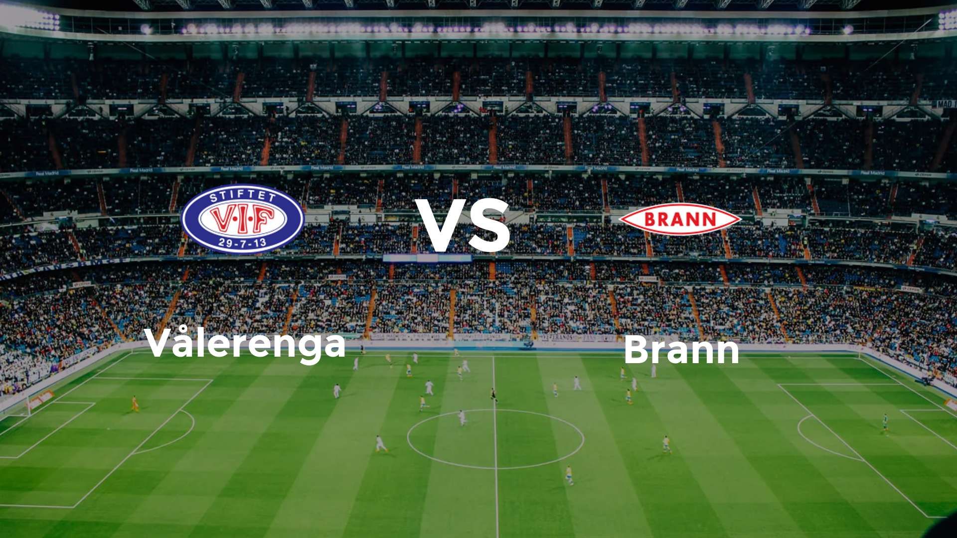 Vålerenga vs Brann