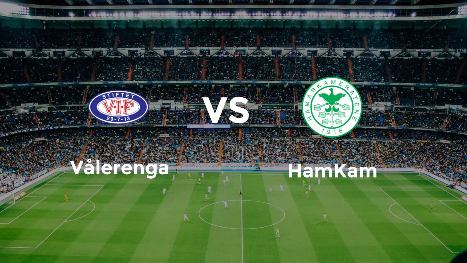 Vålerenga vs HamKam