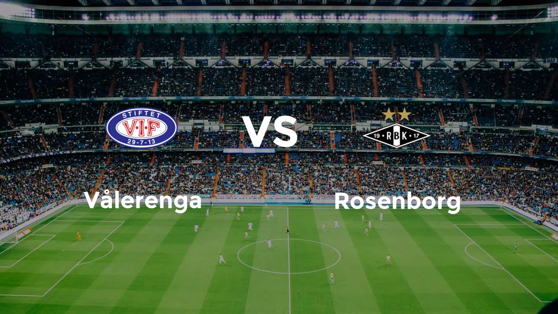 Vålerenga vs Rosenborg